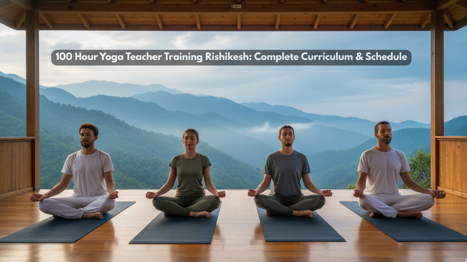 100 Hour Yoga Teacher Training Rishikesh
